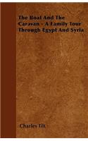 The Boat And The Caravan - A Family Tour Through Egypt And Syria