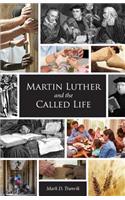 Martin Luther and the Called Life