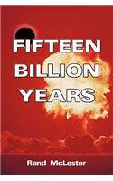 Fifteen Billion Years