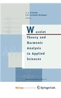 Wavelet Theory and Harmonic Analysis in Applied Sciences