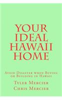 Your Ideal Hawaii Home: Avoid Disaster when Buying or Building in Hawaii