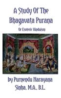A Study of the Bhagavata Purana or Esoteric Hinduism
