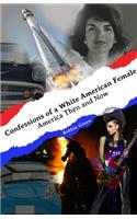 Confessions of a White American Female