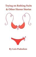 Trying on Bathing Suits & Other Horror Stories: (English)