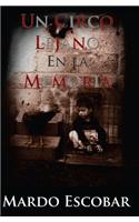 Un Circo Lejano En la Memoria: (Spanish)