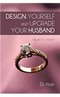 Design Yourself and Upgrade Your Husband: Tribute To Women(English)