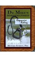 Dr. Mike's Horsemanship Responsive Riding