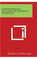 Chronological Outlines Of American Literature