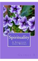 Spirituality: Our Relationship With God