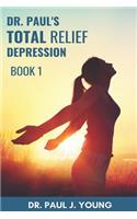 Dr. Paul's TOTAL Relief, Depression, Book 1