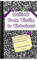 Bullied: From Victim to Victorious