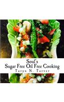 Soul's Sugar Free Oil Free Cooking