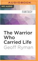 Warrior Who Carried Life