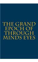 Grand Epoch of Through Minds Eyes