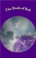 Book of Bob: All Bob and Nothing but Bob