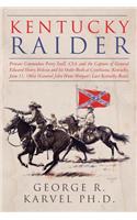 Kentucky Raider: Private Commodore Perry Snell, CSA, and the Capture of General Edward Henry Hobson and His Order Book at Cynthiana, Kentucky, June 11, 1864 (General