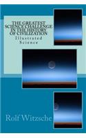 Greatest Science Challenge in the History of Civilization: Illustrated Science