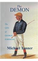The Demon: The Life of George Fordham