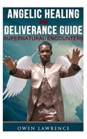 Angelic Healing and Deliverance Guide
