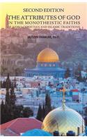 Second Edition: the Attributes of God in the Monotheistic Faiths of Judeo-Christian and Islamic Traditions