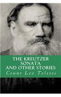 Kreutzer Sonata, and Other Stories