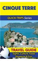 Cinque Terre Travel Guide (Quick Trips Series): Sights, Culture, Food, Shopping & Fun