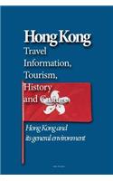 Hong Kong Travel Information, Tourism, History and Culture: Hong Kong and its general environment