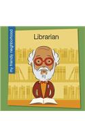 Librarian: (My Early Library: My Friendly Neighborhood)