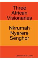 Three African Visionaries