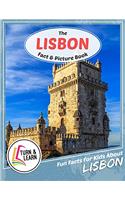 The Lisbon Fact and Picture Book: Fun Facts for Kids About Lisbon (Turn and Learn)