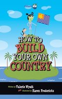 How to Build Your Own Country