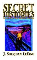 Secret Histories by J. Sheridan LeFanu, Fiction