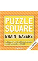 Puzzle Square: Brain Teasers: Including Sudoku, Math Puzzlers, Number Grids, and Logic Puzzles