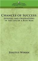 Chances of Success: Episodes and Observations in the Life of a Busy Man(English)