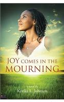 Joy Comes in the Mourning