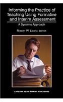 Informing the Practice of Teaching Using Formative and Interim Assessment