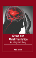 Stroke and Atrial Fibrillation: An Integrated Study