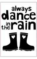 always dance in the rain: Notebook Journal for Kids & men, women.... with more than 100 lined page - Composition Size (6*9)