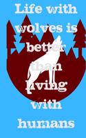 Life with Wolves Is Better