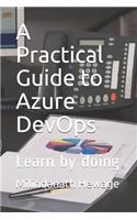 A Practical Guide to Azure DevOps: Learn by doing