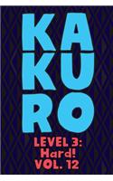 Kakuro Level 3: Hard! Vol. 12: Play Kakuro 16x16 Grid Hard Level Number Based Crossword Puzzle Popular Travel Vacation Games Japanese Mathematical Logic Similar to 
