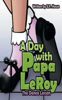 Day with Papa Leroy