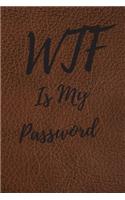 WTF Is My Password: Internet Password Logbook, Journal & Notebook, Log Book For Disorganized People, password organizer