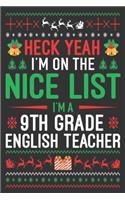 heck yeah I'm on the nice list I'm a 9th grade English teacher: Merry Christmas Journal: Happy Christmas Xmas Organizer Journal Planner, Gift List, Bucket List, Avent ...Christmas vacation 100 pages Premium desig