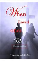 When Loved Ones Die