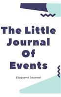 The Little Journal Of Events: A Lined Journal For Everyday Use With a Bit Of History