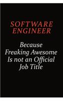 software engineer Because Freaking Awesome Is Not An Official Job Title