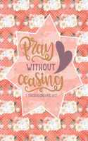Pray Without Ceasing - 1 Thessalonians 5
