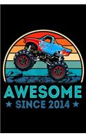 Awesome Since 2014: Awesome Since 2014 5th Years Old Monster Truck Journal/Notebook Blank Lined Ruled 6x9 100 Pages