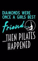 Diamonds Were Once a Girls Best Friend. Then Pilates Happenend.: Dot Grid Journal, Diary, Notebook, 6x9 inches with 120 Pages.